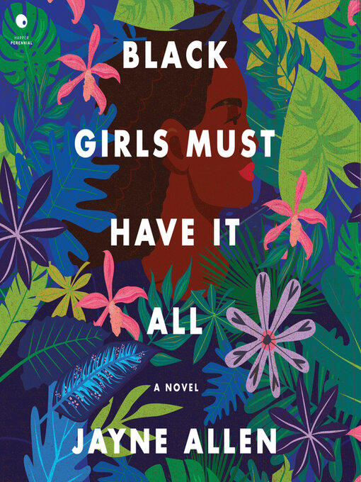 Title details for Black Girls Must Have It All by Jayne Allen - Available